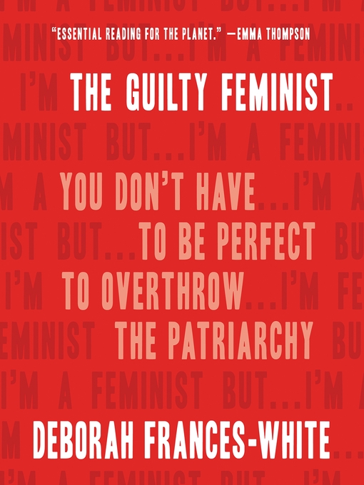 Title details for The Guilty Feminist by Deborah Frances-White - Available